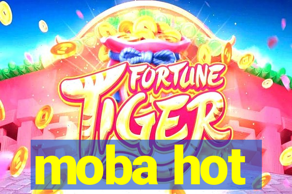 moba hot